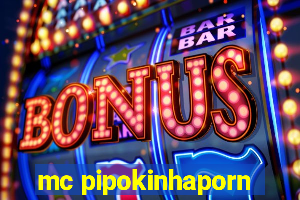 mc pipokinhaporn